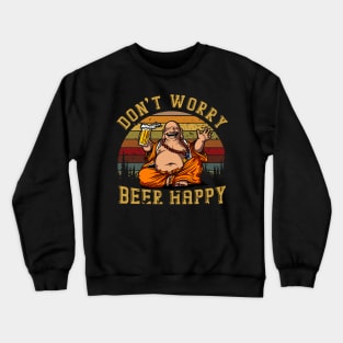 DON'T WORRY BEER HAPPY Crewneck Sweatshirt